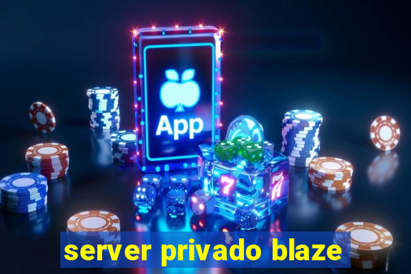 server privado blaze